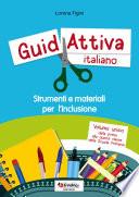 Guidattiva italiano. Strumenti e materiali per l'inclusione