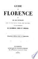 Guide de Florence et de ses environs avec un plan de la ville, des gravures, et une description de Vallombrosa, Vernia et Camaldoli