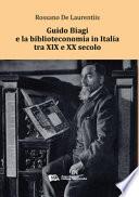 Guido Biagi e la biblioteconomia in Italia tra XIX e XX secolo