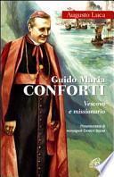 Guido Maria Conforti. Vescovo e missionario