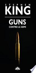 Guns. Contro le armi