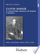 Gustav Mahler e l'incontro mistico di poesia e musica