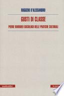 Gusti di classe. Pierre Bourdieu sociologo delle pratiche culturali