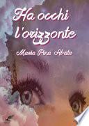 Ha occhi l'orizzonte