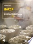HACCP. Guida pratica al sistema di autocontrollo dall'implementazione alla gestione