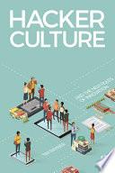 Hacker Culture and the New Rules of Innovation