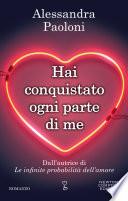 Hai conquistato ogni parte di me
