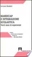 Handicap e integrazione scolastica. Venti anni di esperienze