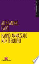 Hanno ammazzato Montesquieu!