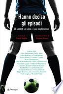 Hanno deciso gli episodi