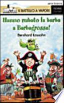 Hanno rubato la barba a Barbagrossa!