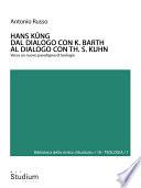 HANS KÜNG. Dal dialogo con K. Barth al dialogo con Th. S. Kuhn