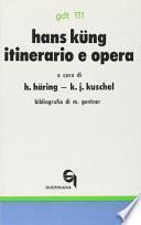 Hans Kung: itinerario e opera