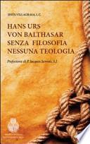 Hans Urs von Balthasar. Senza filosofia nessuna teologia