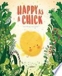 Happy as a Chick. Ediz. a Colori