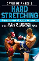 Hard Stretching + Flessibilità + Forza + Potenza Per le Arti Marziali e gli Sport da Combattimento