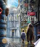 Harry Potter. Il mondo segreto. Il libro pop-up