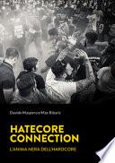 Hatecore Connection. L'anima nera dell'Hardcore