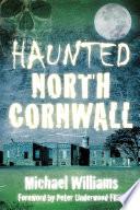 Haunted North Cornwall