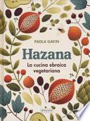 Hazana. La cucina ebraica vegetariana