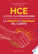 HCE. La scienza delle interazioni umane. La vendita e l'ingaggio del cliente