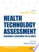 HEALTH TECHNOLOGY ASSESSMENT. Governance tecnologica per la sanità. Prefazione di Ranieri Guerra