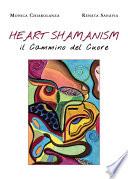 Heart Shamanism. Il Cammino del Cuore
