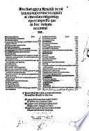 Hec sunt opera Arnaldi de villa nova nuperrime recognita ac emendata diligentiq[ue] opere impressa que in hoc volumine contine[n]tur