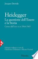 Heidegger. La questione dell'Essere e la Storia