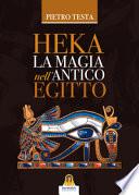 Heka. La magia nell'Antico Egitto