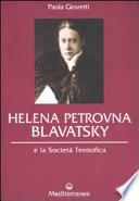 Helena Petrovna Blavatsky e la Società teosofica
