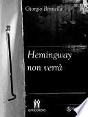 Hemingway non verrà