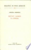Henry James e l'Italia. - Roma: Ed. di storia e letteratura 1968. 159 S. 8°