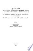 Hermetism from late antiquity to humanism