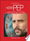 Herr Pep. La prima stagione di Guardiola al Bayern Monaco vissuta dall'interno