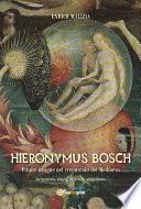 Hieronymus Bosch. Insigne pittore nel crepuscolo del Medio Evo