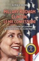 Hillary Clinton: Le mie confessioni