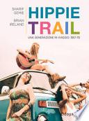 Hippie Trail. Una generazione in viaggio. 1957-78