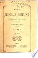 Histoire de la monnaie romaine par Théodore Mommsen traduite de l'allemand par le Duc de Blacas et publiée par J. de Witte