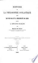 Histoire de la philosophie scolastique dans les Pays-Bas et la principauté de Liège jusqu'à la Révolution française
