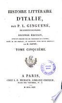 *Histoire littéraire d'Italie, par P. L. Ginguené, de l'Institut de France ...