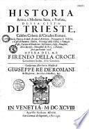 Historia Antica, e Moderna: Sacra, e Profana, Della Città Di Trieste, Celebre Colonia de'Cittadini Romani