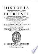 Historia antica, e moderna, sacra e profana della città di Trieste