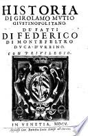 Historia ; De fatti di Federico di Montefeltro duca d'Urbino
