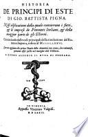 Historia de principi di Este ... cominciando dalle cose principali della rivolutione del Romano imperio infino al 1476