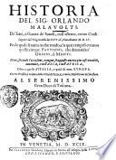 Historia del sig. Orlando Malauolti, de' fatti, e guerre de' sanesi, cosi esterne, come ciuili. Seguite dall'origine della lor città, fino all'anno 1555. Fra le quali si narra in che modo, e'n quai tempi si crearon quelle cinque fattioni, che domandan' ordini, ò monti. Doue, secondo l'occasioni, vengon frapposte ancora piu cose notabili, auuenute, e nell'Asia, e nell'Africa, oltre a quelle d'Italia, e quasi di tutta Europa. Con vn profilo, ò veduta della città di Siena, e con la descrittione del suo stato. ..