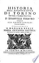 Historia dell'augusta Citta di Torino, del conte... D. Emanuele Tesauro, proseguita da Gio. Pietro Giroldi,....
