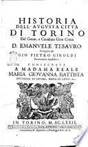 Historia dell'augusta citta di Torino del conte, e caualiere Gran Croce D. Emanuele Tesauro, proseguita da Gio. Pietro Giroldi ..