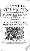 Historia dell'augusta citta di Torino del conte, e caualiere Gran Croce D. Emanuele Tesauro, proseguita da Gio. Pietro Giroldi ..