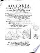 Historia della città e Regno di Napoli di Gio. Antonio Summonte napoletano ove si trattano le cose più notabili, accadute dalla sua edificazione fin' a tempi nostri ... Tomo primo [-sesto!